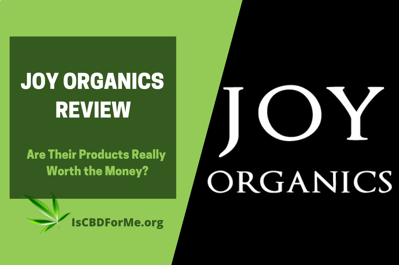 Joy Organics CBD Review: Is it Worth it or too Expensive?