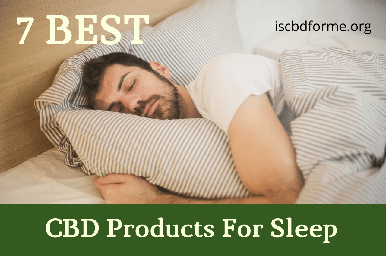 7 Best CBD Products for Sleep [2021] | Is CBD For Me