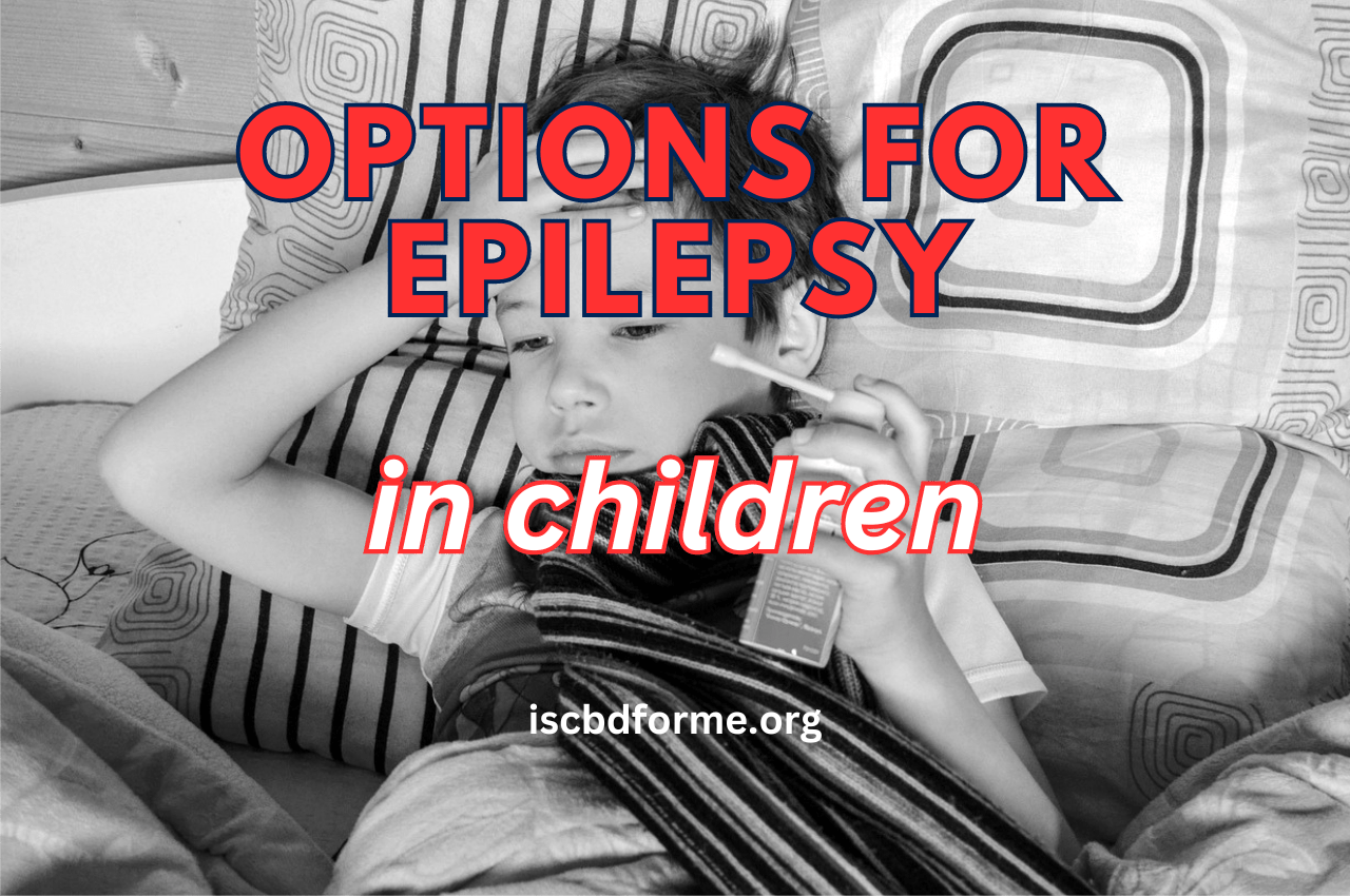 The Best Managing Options for Epilepsy in Children