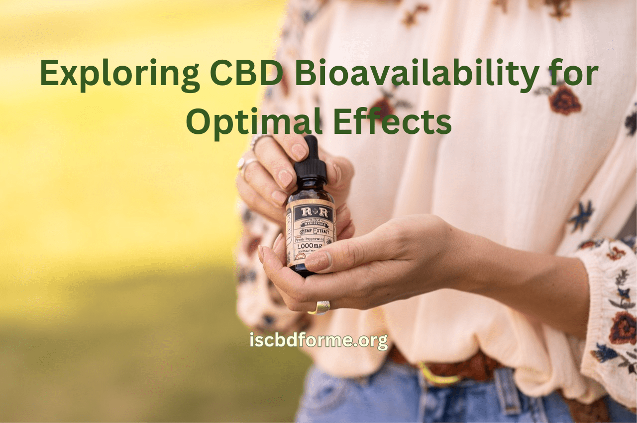 Revealing why You Need CBD Bioavailability for Your health