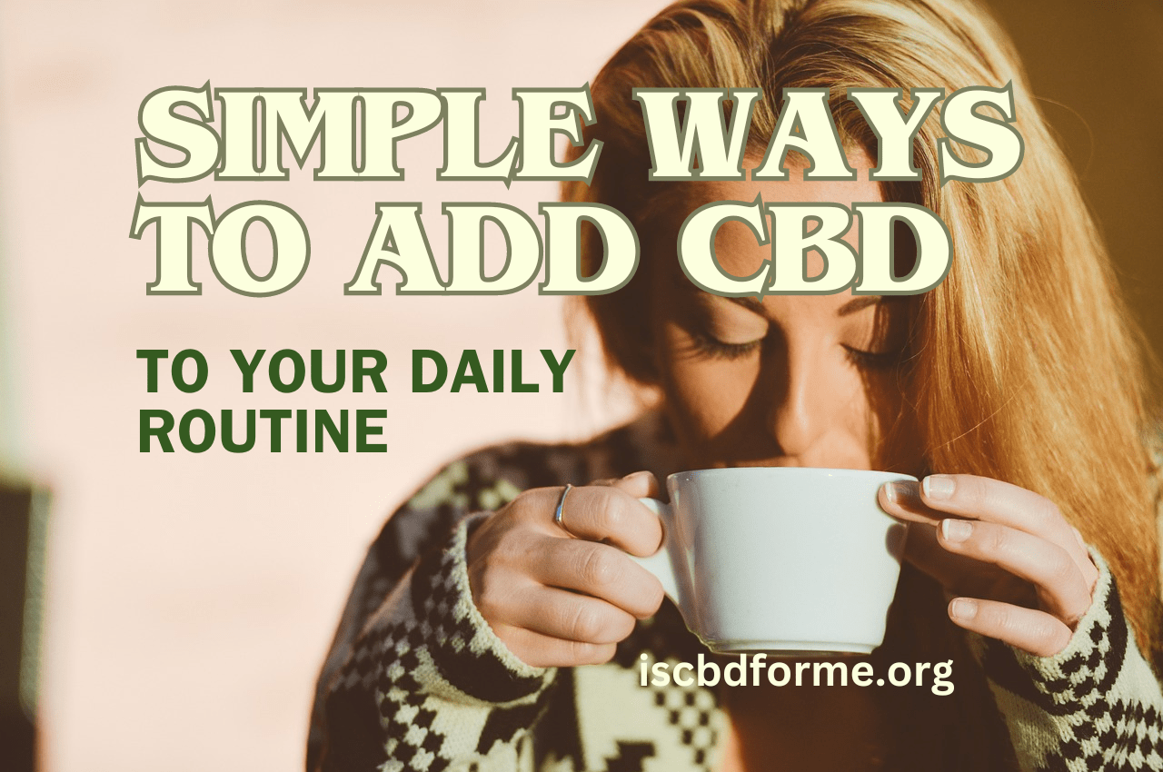 Simple Ways to Add CBD to Your Daily Self-Care Routine